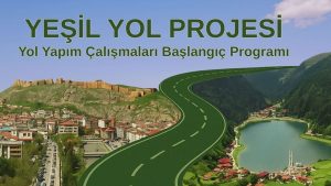 YEŞİL YOL” PROJESİNE START VERİLİYOR!