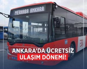 ANKARA’DA ÜCRETSİZ ULAŞIM HİZMETİ
