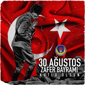 30 AĞUSTOS ZAFER BAYRAMI”