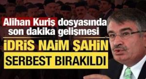 YASALAR MUHALEFET’E TUTUKLAMA İKTİDAR YAKINSA SERBEST BIRAKMA ESKİ BAKAN ŞAHİN SERBEST BIRAKILDI.
