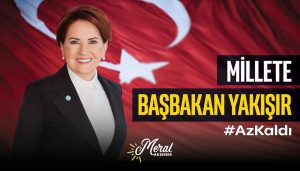 MERAL AKŞENER’İN SEÇİM ÖNCESİ KAMPANYASI;  “DEVLETE MİLLET YAKIŞIR”