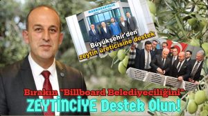 BIRAKIN BİLBORD BELEDİYECİLİĞİNİ ZEYTİNCİYE DESTEK OLUN
