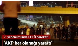 Bu hareketin üzerinden 7 yıl geçti. FETÖ hareketi temizlenmedi. Örgütün uzantıları yine her sektörde örtülü olarak çalışmalarını sürdürüyorlar.