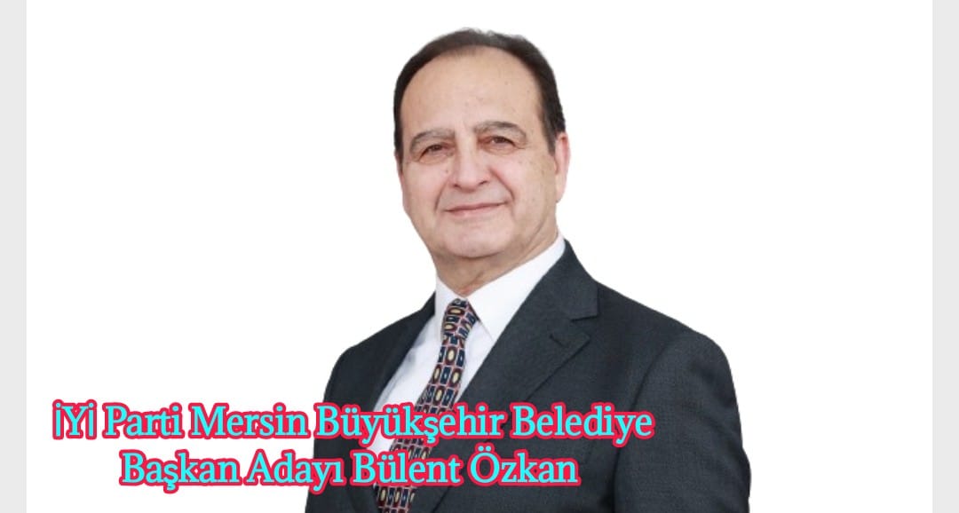 İyi Parti Mersin Büyükşehir Belediye Başkan Adayı Dr. Özkan’dan ‘Mersin İttifakı’ Çıkışı