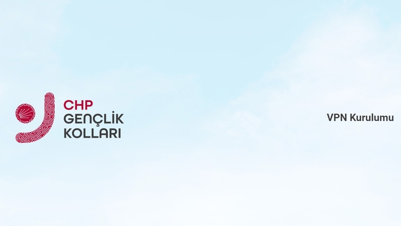 Cumhuriyet Halk Partisi Gençlik Kollarından VPN