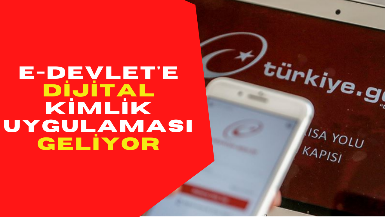 E-Devlet’e dijital kimlik uygulaması geliyor